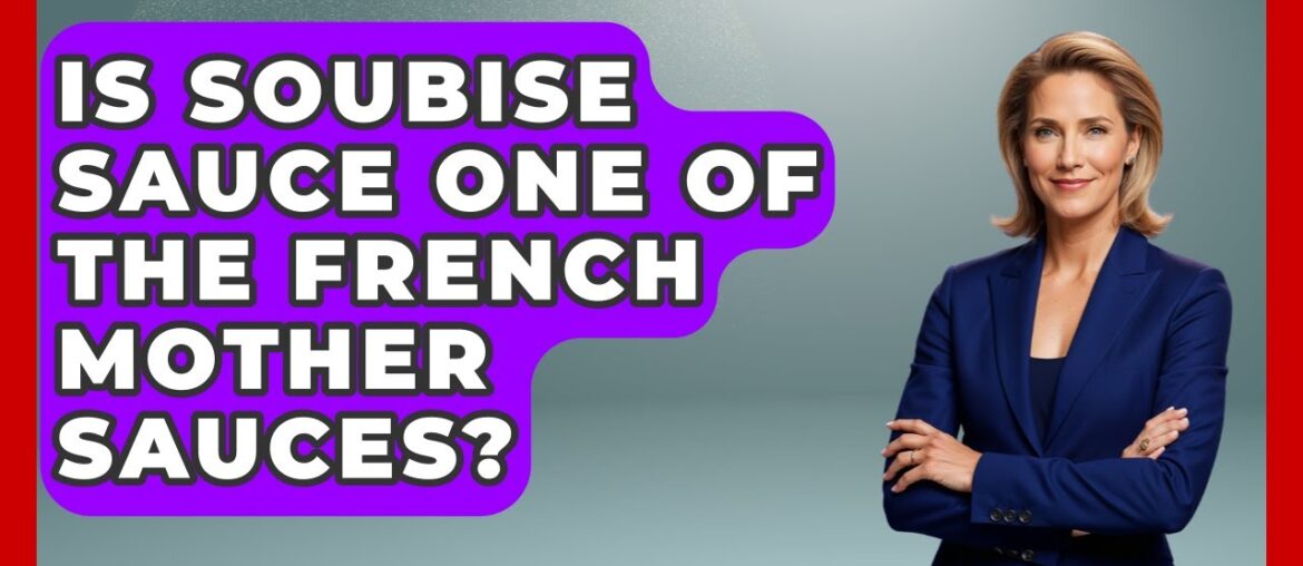 Is Soubise Sauce One Of The French Mother Sauces? - France Fact File