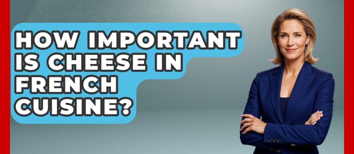 How Important Is Cheese In French Cuisine? – France Fact File How Important Is Cheese In French Cuisine? - France Fact File