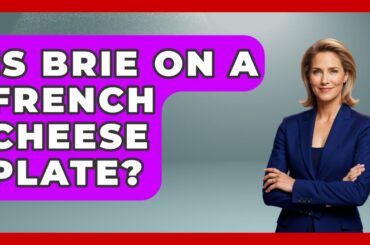 Is Brie On A French Cheese Plate? - France Fact File