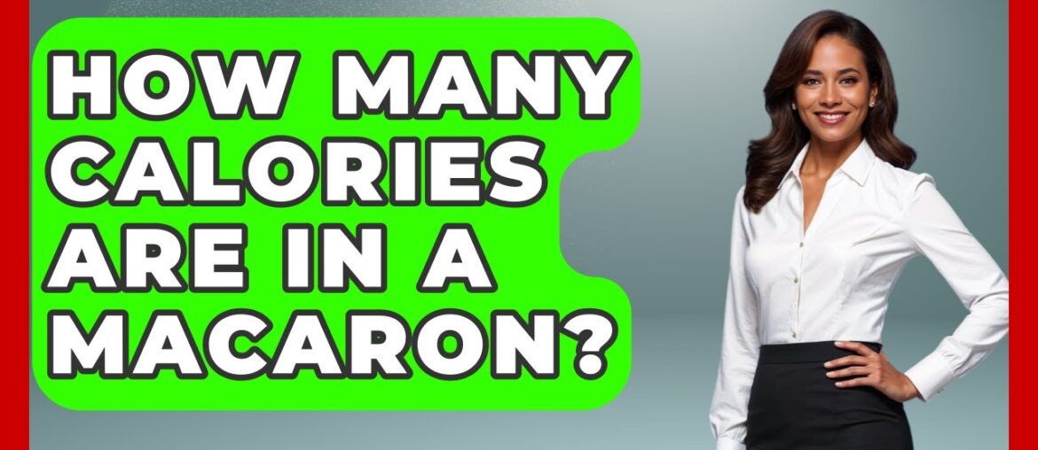 How Many Calories Are In A Macaron? – France Fact File How Many Calories Are In A Macaron? - France Fact File