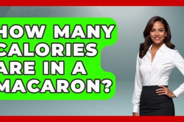 How Many Calories Are In A Macaron? - France Fact File