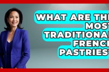 What Are The Most Traditional French Pastries? - France Fact File
