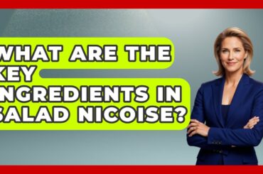 What Are The Key Ingredients In Salad Nicoise? - France Fact File