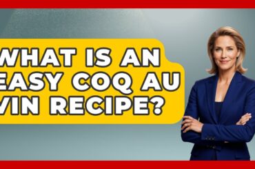 What Is An Easy Coq Au Vin Recipe? - France Fact File