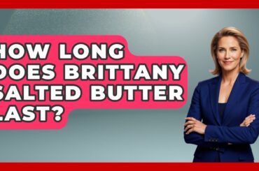 How Long Does Brittany Salted Butter Last? - France Fact File