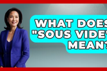 What Does "sous Vide" Mean? - France Fact File