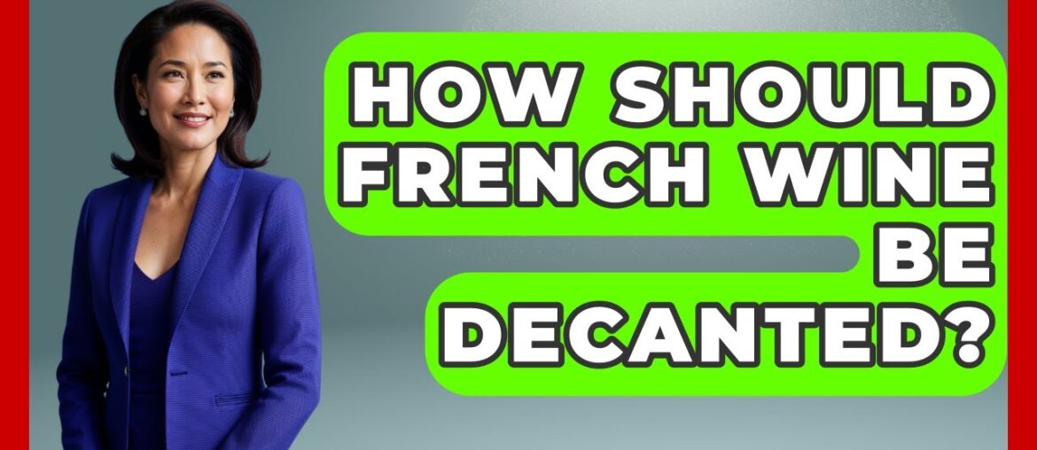 How Should French Wine Be Decanted? – France Fact File How Should French Wine Be Decanted? - France Fact File