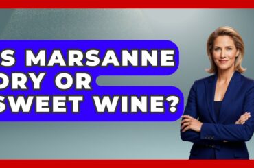 Is Marsanne Dry Or Sweet Wine? - France Fact File