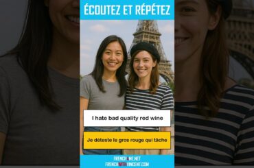 How To Say In French I I hate bad quality red wine