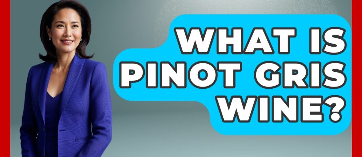 What Is Pinot Gris Wine? – France Fact File What Is Pinot Gris Wine? - France Fact File