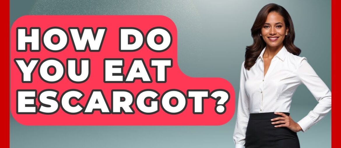 How Do You Eat Escargot? – France Fact File How Do You Eat Escargot? - France Fact File