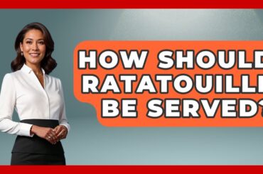How Should Ratatouille Be Served? - France Fact File