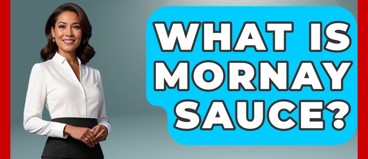 What Is Mornay Sauce? - France Fact File