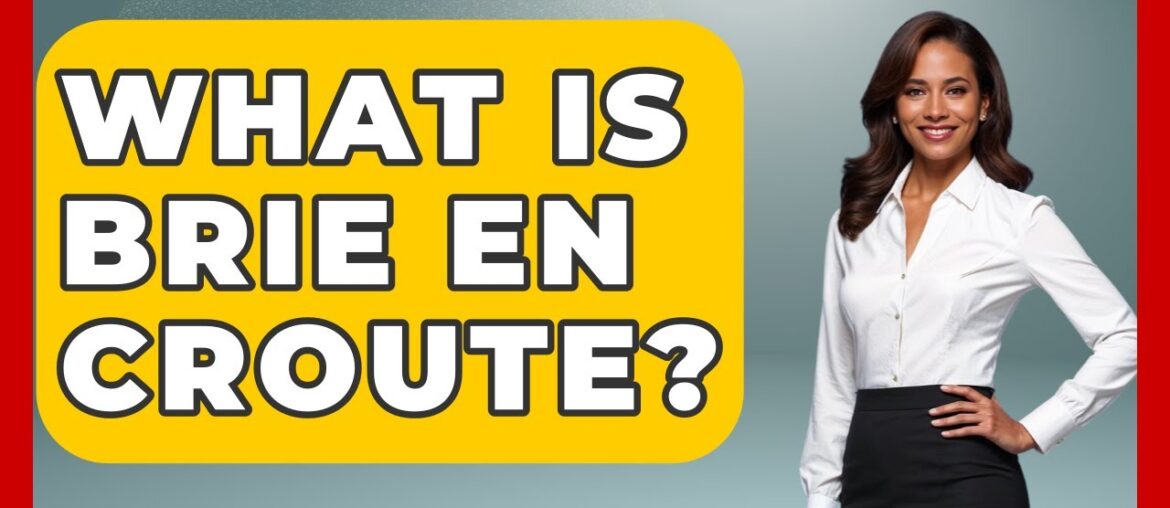 What Is Brie En Croute? – France Fact File What Is Brie En Croute? - France Fact File