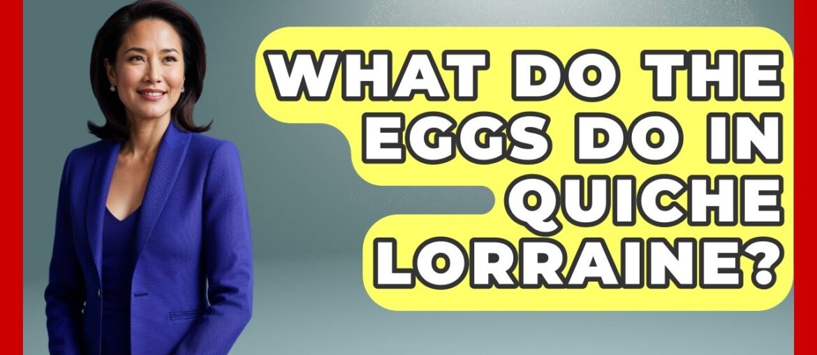 What Do The Eggs Do In Quiche Lorraine? - France Fact File
