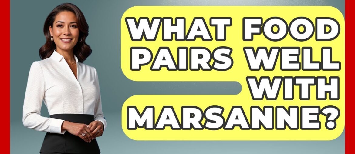What Food Pairs Well With Marsanne? – France Fact File What Food Pairs Well With Marsanne? - France Fact File