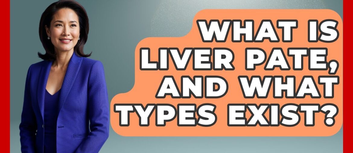 What Is Liver Pate, And What Types Exist? – France Fact File What Is Liver Pate, And What Types Exist? - France Fact File