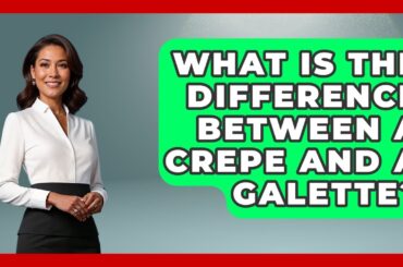 What Is The Difference Between A Crepe And A Galette? - France Fact File