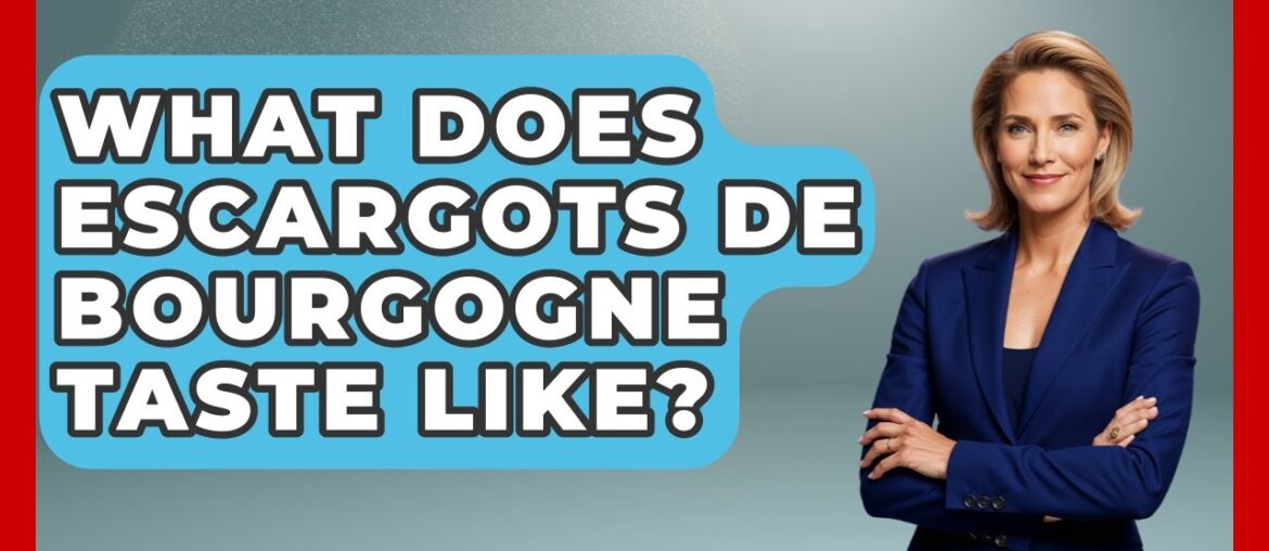 What Does Escargots De Bourgogne Taste Like? – France Fact File What Does Escargots De Bourgogne Taste Like? - France Fact File