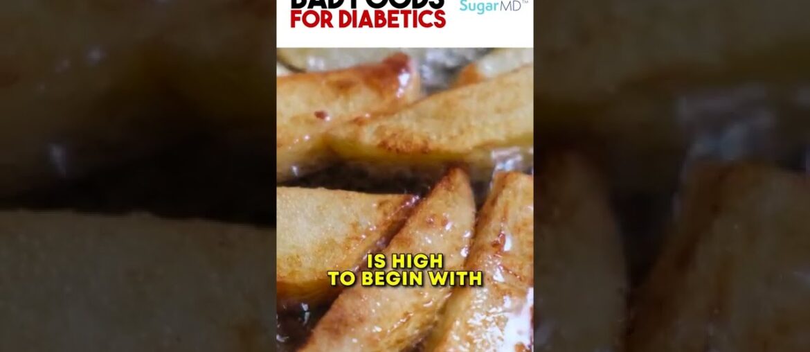 French Fries are BAD FOODS if you have DIABETES! French Fries are BAD FOODS if you have DIABETES!