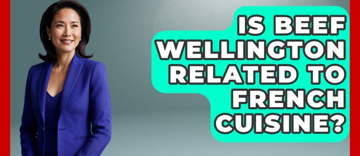 Is Beef Wellington Related To French Cuisine? - United Kingdom Explorers