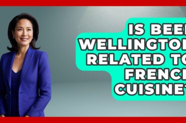 Is Beef Wellington Related To French Cuisine? - United Kingdom Explorers