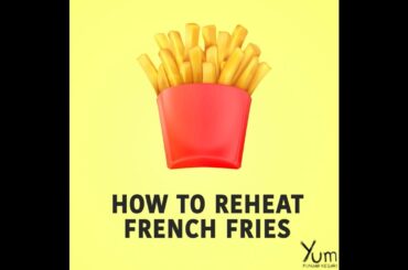 How to Reheat French Fries
