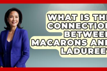 What Is The Connection Between Macarons And Laduree? - France Fact File