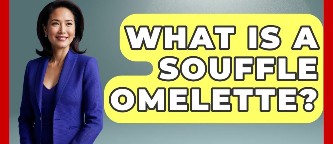 What Is A Souffle Omelette? – France Fact File What Is A Souffle Omelette? - France Fact File