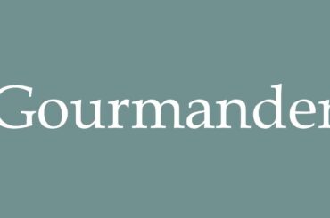 How to Pronounce ''Gourmander'' (Gourmet) Correctly in French