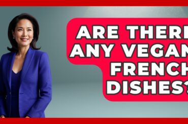 Are There Any Vegan French Dishes? - Western Europe Explorer