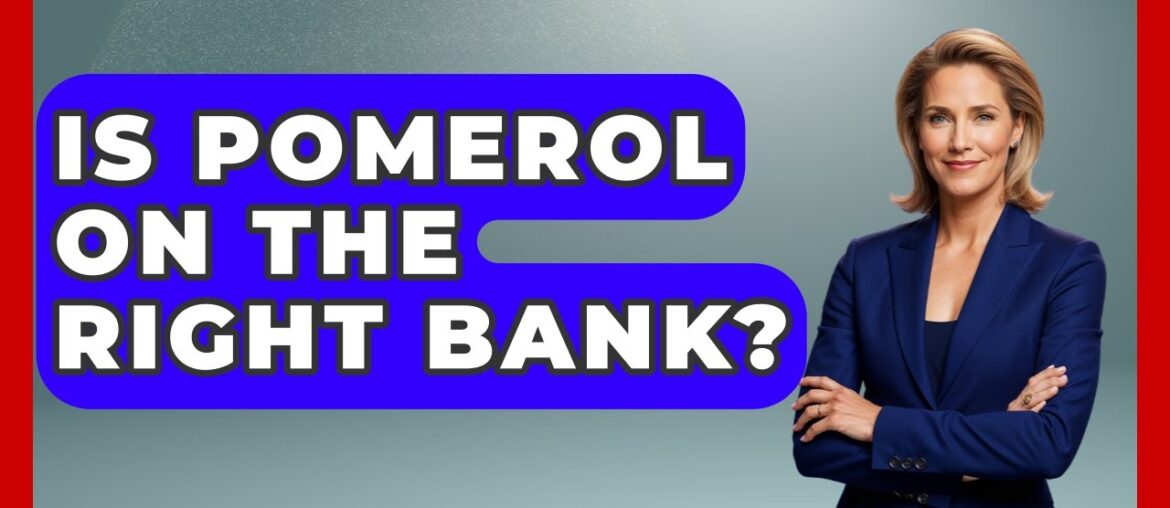 Is Pomerol On The Right Bank? - France Fact File