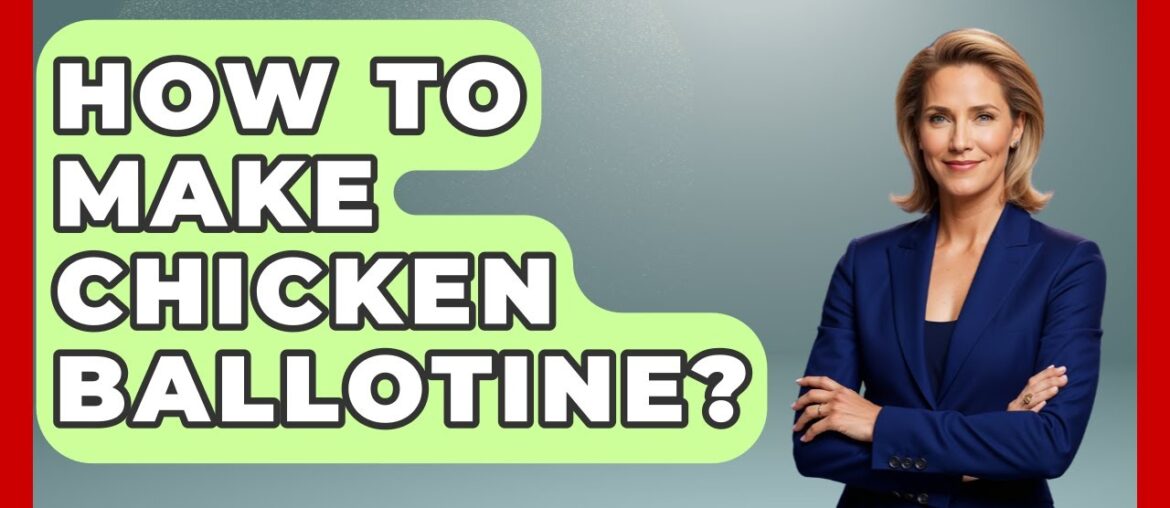 How To Make Chicken Ballotine? – France Fact File How To Make Chicken Ballotine? - France Fact File