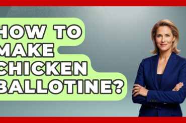 How To Make Chicken Ballotine? - France Fact File