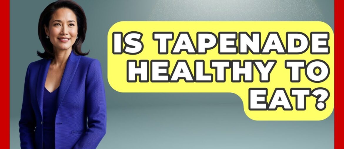 Is Tapenade Healthy To Eat? - France Fact File
