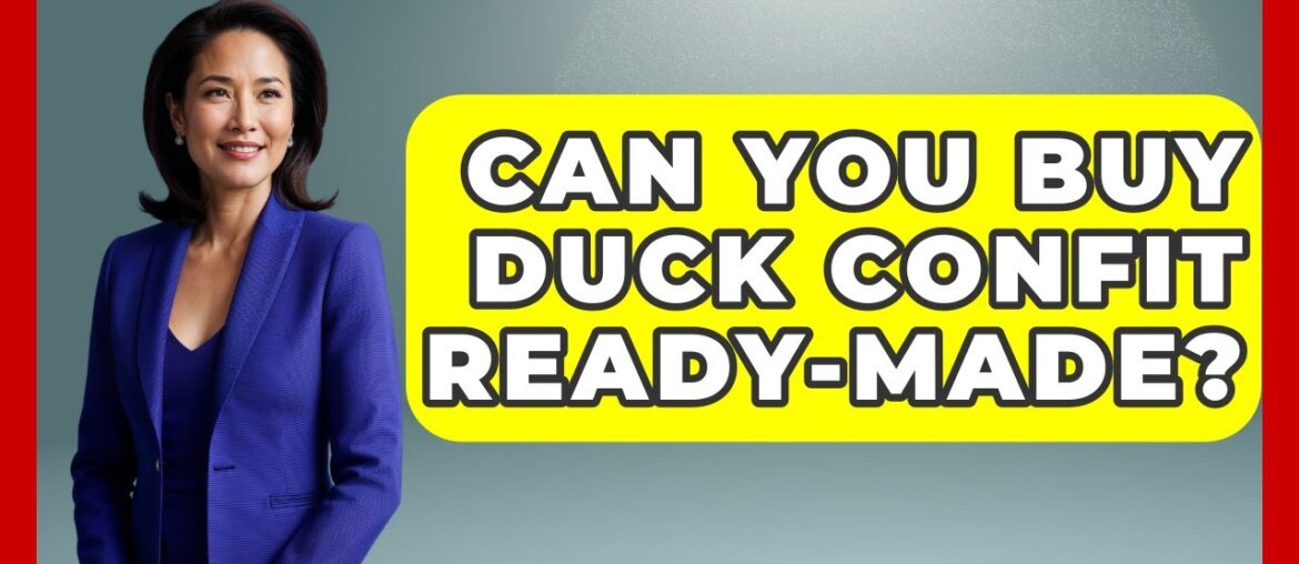 Can You Buy Duck Confit Ready-made? - Western Europe Explorer