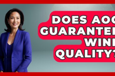 Does AOC Guarantee Wine Quality? - France Fact File