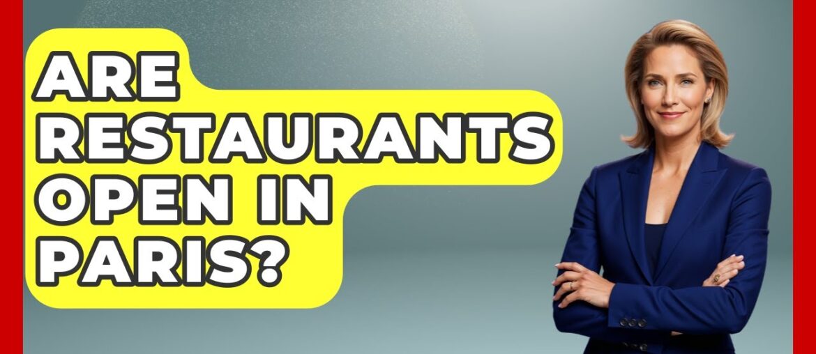 Are Restaurants Open In Paris? – France Fact File Are Restaurants Open In Paris? - France Fact File