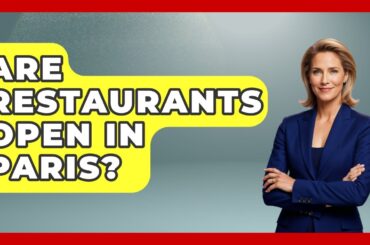Are Restaurants Open In Paris? - France Fact File
