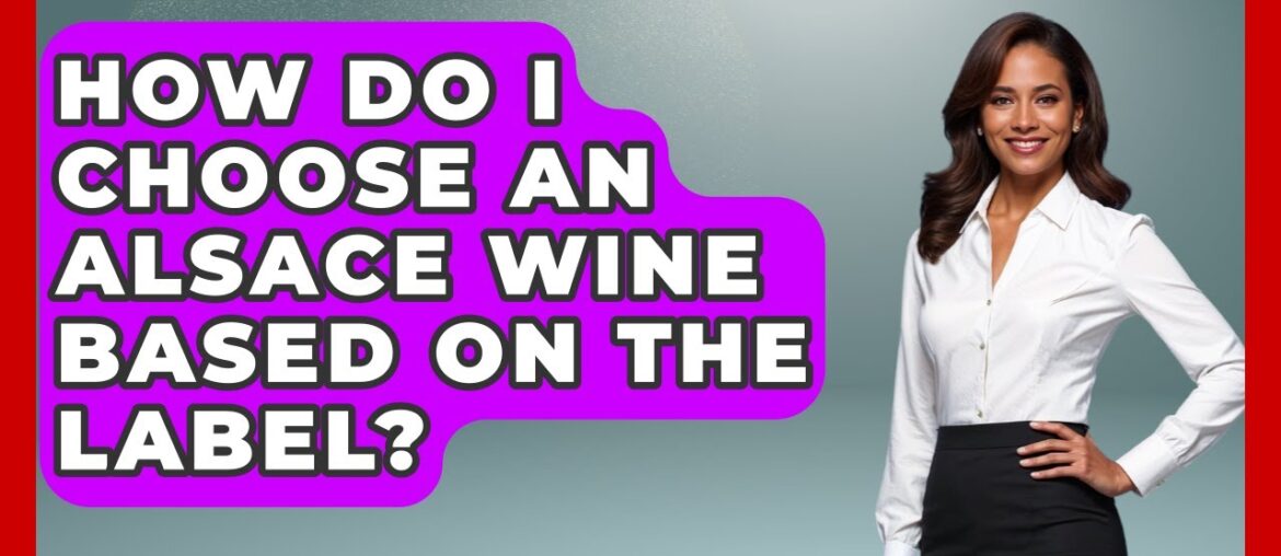 How Do I Choose An Alsace Wine Based On The Label? – France Fact File How Do I Choose An Alsace Wine Based On The Label? - France Fact File