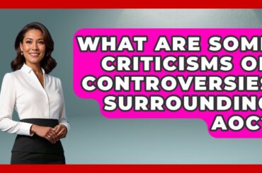 What Are Some Criticisms Or Controversies Surrounding AOC? - France Fact File