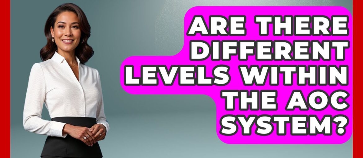 Are There Different Levels Within The AOC System? – France Fact File Are There Different Levels Within The AOC System? - France Fact File
