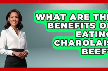 What Are The Benefits Of Eating Charolais Beef? - France Fact File
