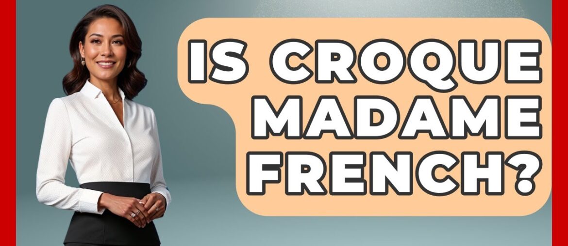 Is Croque Madame French? – Western Europe Explorer Is Croque Madame French? - Western Europe Explorer