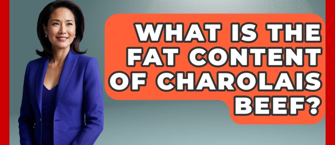 What Is The Fat Content Of Charolais Beef? - France Fact File