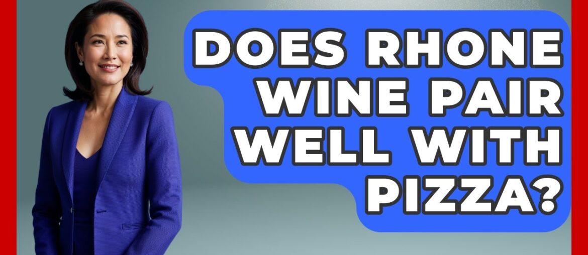 Does Rhone Wine Pair Well With Pizza? – France Fact File Does Rhone Wine Pair Well With Pizza? - France Fact File