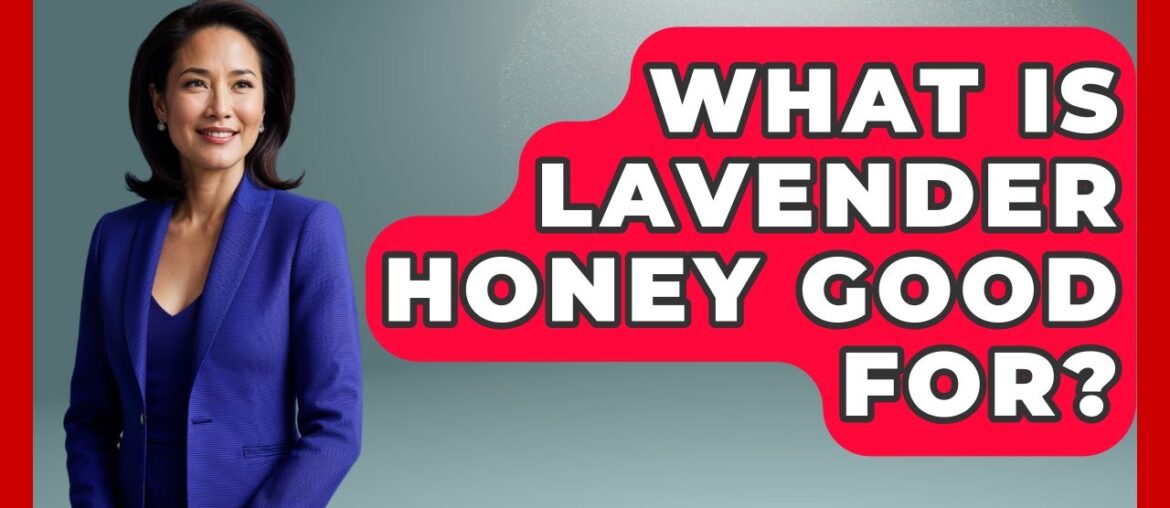 What Is Lavender Honey Good For? – France Fact File What Is Lavender Honey Good For? - France Fact File