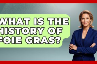 What Is The History Of Foie Gras? - Exploring Southwest Europe