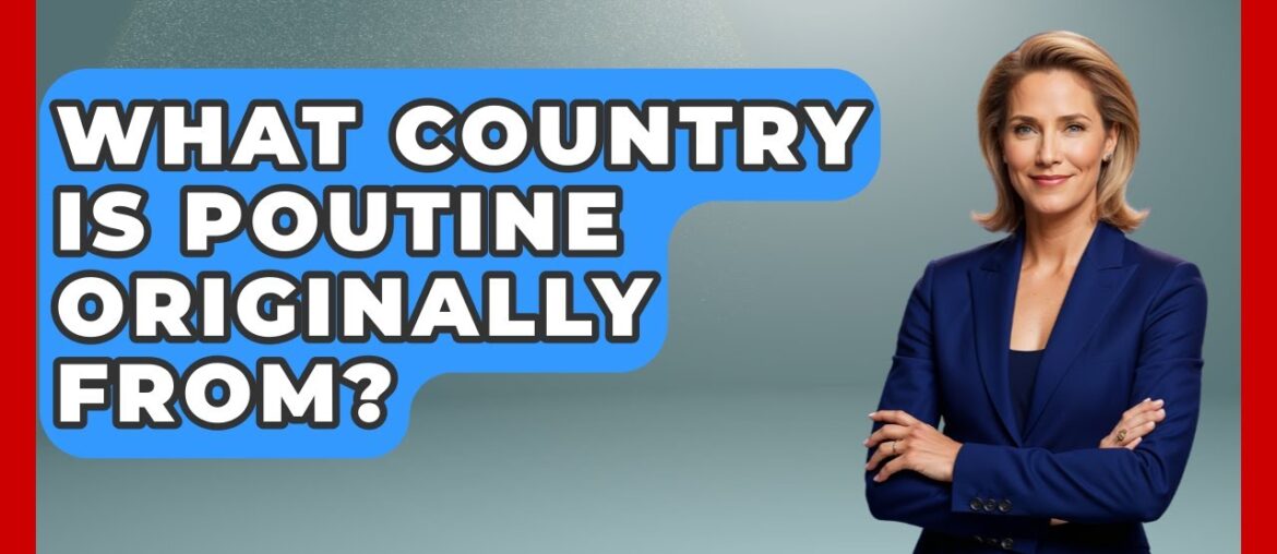 What Country Is Poutine Originally From? - Best Eats Worldwide