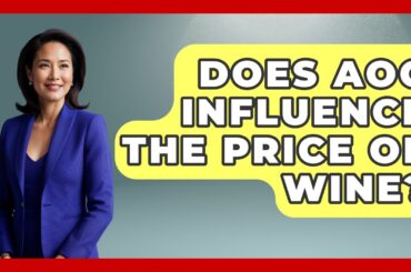 Does AOC Influence The Price Of Wine? - France Fact File